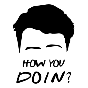 Friends - Joey 'How you Doin'