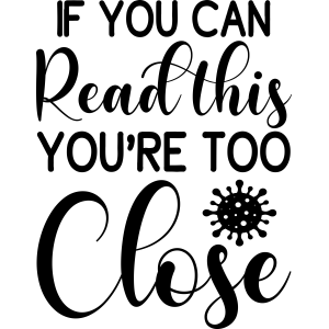 'If you can read this your too close' Sticker