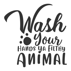'Wash your hands your filthy animal' Sticker